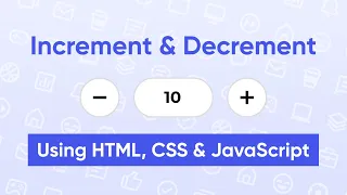 Increment and Decrement using HTML CSS and JavaScript