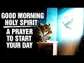 Download Lagu Morning Prayer To Start Your Day With The Holy Spirit! (Prayer for Strength | Wisdom | Protection)ᴴᴰ