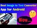 Best Image to Text Converter App For Android Mobile Phone l Convert any page to text 2022