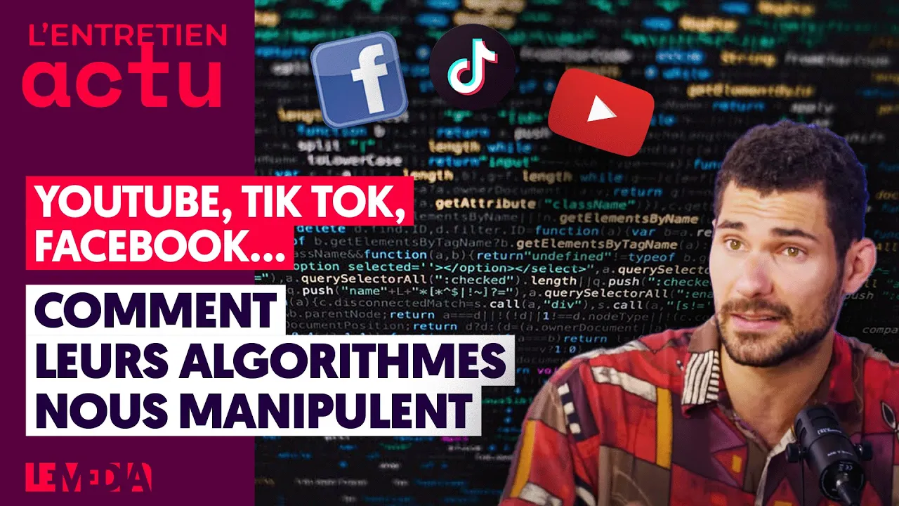 YOUTUBE, TIK TOK, FACEBOOK... COMMENT LEURS ALGORITHMES NOUS MANIPULENT