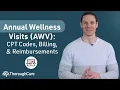 Annual Wellness Visits AWV CPT Codes Billing and Reimbursements