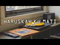 Download Lagu LIRIK LAGU ADA BAND - HARUSKAH KU MATI (COVER + LYRICS)