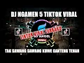 Download Lagu DJ | NGAMEN 5 VIRAL TIKTOK REMIX TERBARU 2022 TAK SAWANG SAWANG KOWE GANTENG TENAN | DJ TIKTOK VIRAL