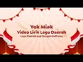 Video Lirik Lagu Daerah | Yok Miak