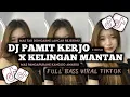 Download Lagu DJ PAMIT KERJO X KELINGAN MANTAN REMIX MANGKANE FULL BASS VIRAL TIKTOK TERBARU 🔥 BY DIKAPERCILRIMEK