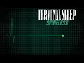 Download Lagu Terminal Sleep - Spineless [1st X Reaction]