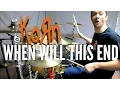 Download Lagu KORN - When Will This End - Drum Cover