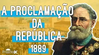 História - A Proclamação da República (1889)