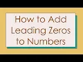 How to Add Leading Zeros to Numbers