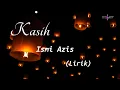 Download Lagu KASIH ~ ISMI AZIS (LIRIK) #lagukenangan #lagu80an #80s