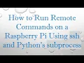 How to Run Remote Commands on a Raspberry Pi Using ssh and Python s subprocess
