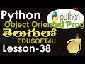 Object oriented programming in Python introduction - Telugu-Lesson-38
