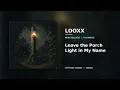 Leave the Porch Light in My Name LOOXX