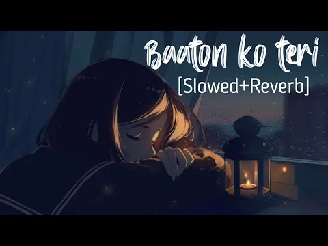 Download MP3 Baaton Ko Teri [Slowed+Reverb] All Is Well | Arijit Singh | Sad Song Lyrics | Lofi Music Channel