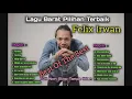 Download Lagu Felix Cover Full Album  || Lagu Barat Pilihan Terbaik Felix Irwan Cover || Best Of The Best