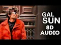 Gal Sun (8D Audio) – Sabaat Batin | Use Headphones 🎧| 8D Acoustic 