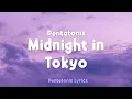 Download Lagu Pentatonix - Midnight in Tokyo (Lyrics)