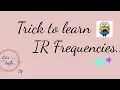 Trick to learn IR Frequencies easily