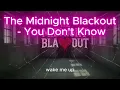 The Midnight Blackout - You Don't Know  (Lyrics)