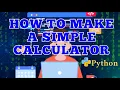 How to Make a Simple Calculator in Python - Step by Step Tutorial