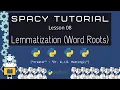 Lemmatization Finding the Roots of Words Spacy and Python Tutorial for DH 08