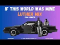 Kendrick Lamar x Luther Vandross x Cheryl Lynn x SZA | LUTHER IF THIS WORLD WERE MINE | full length