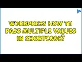Wordpress How to pass multiple values in shortcode 3 Solutions