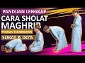 Download Lagu Tuntunan Tata Cara Sholat Maghrib-Lengkap Dengan Peraga,Bacaan Surat \u0026 Doa Terjemahan