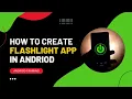 How to Create Flashlight App in Android Android Studio Java