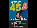 A Tight 45 with Tabari McCoy - Episode 014 Highlight