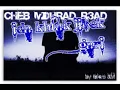 cheb mourad r3ad ida khtak jibek gari