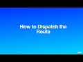 How to Dispatch the Route to Drivers