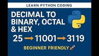 46 Convert Decimal to Binary Octal and Hexadecimal in Python Beginner Friendly