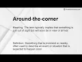 Around-the-corner Meaning