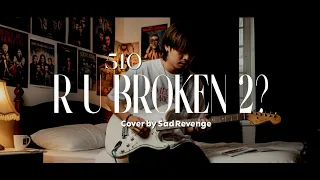 r u broken 2 510 cover by sad revenge sadrevengetv 510 emo cover 