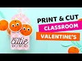 Cricut Print Cut Classroom Valentine s