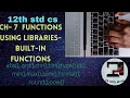 CH-7 FUNCTIONS USING LIBRARIES-BUILT-IN FUNCTIONS