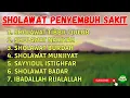 SHOLAWAT PENYEMBUH SAKIT || SHOLAWAT TIBBIL QULUB PENYEMBUH SEGALA PENYAKIT