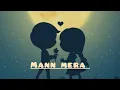 Lagu Mann Mera | Full Song | Gajendra Verma | Table No. 21