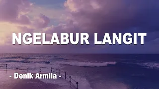 Download NGELABUR LANGIT | Denik Armila | Vidio Lirik MP3