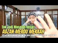 Download Lagu Tak Jadi Masalah Besar! Adzan Merdu Mekkah Tetap Berkumandang Meski Ada Anak Ganggu Saat Rekaman