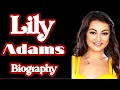 Lily Adams Biography 2026 Age Lifestyle Career Net Worth Interesting Facts