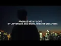 Download Lagu PROMISE ME MY LOVE  (Cintanya Aku) BTS JUNGKOOK E EMMA HEESTER AI COVER (TRADUÇÃO)