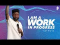 I Am A Work In Progress Tim Ross