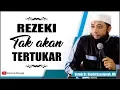 Download Lagu Rezeki tak akan Tertukar - Ustadz Dr  Khalid Basalamah, MA