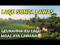 Download Lagu LAGU SUNDA LAWAS GEUNAH PISAN KADA NGUNA 