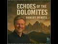 Download Lagu Robert Demetz - Echoes of the Dolomites