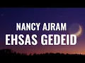 NANCY AJRAM - Ehsas Gedeid | ( Video Lirik )