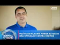Download Lagu Políticos na Bahia foram alvos de uma operação contra desvios de emendas  | Jornal da Band