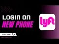 How to Login to Lyft on New Phone